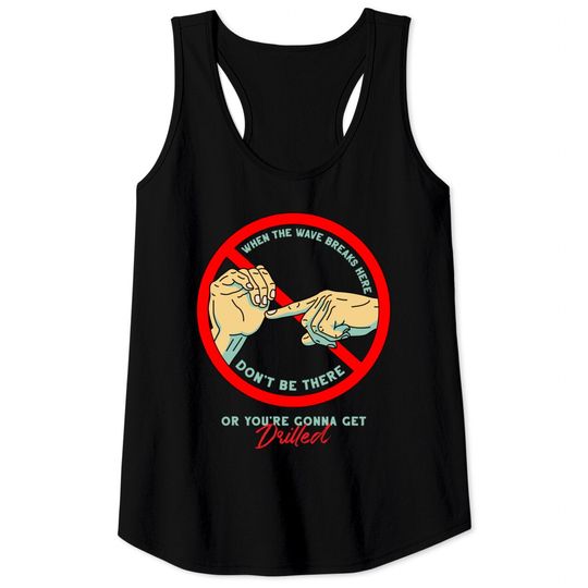 Don't be there - North Shore Movie - Tank Tops