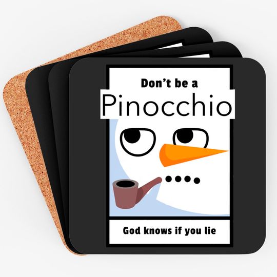 Don't be a Pinocchio God knows if you lie - Pinocchio - Coasters