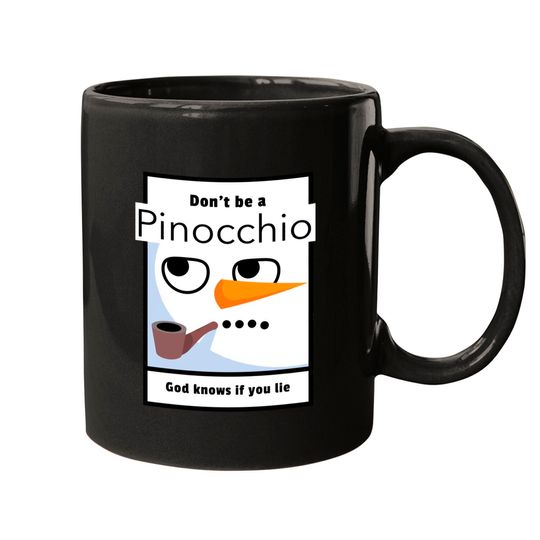 Discover Don't be a Pinocchio God knows if you lie - Pinocchio - Mugs