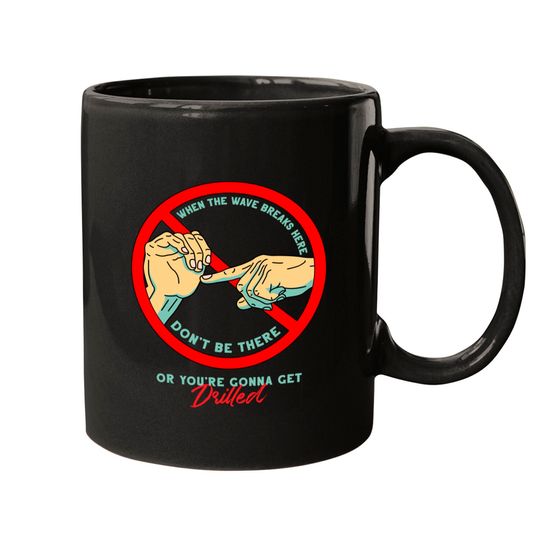 Don't be there - North Shore Movie - Mugs