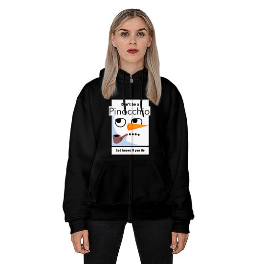 Don't be a Pinocchio God knows if you lie - Pinocchio - Zip Hoodies