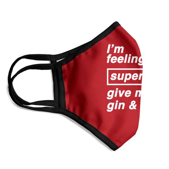I'm feeling supersonic give me gin & tonic - Oasis - Face Masks