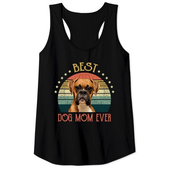 Womens Best Dog Mom Ever Boxer Mothers Day Gift - Quarantine - Tank Tops
