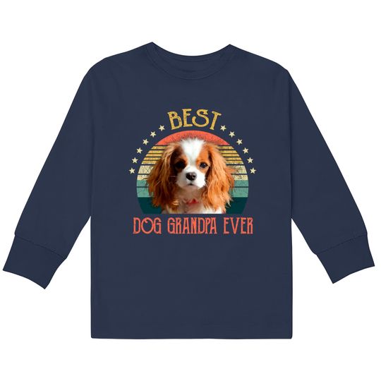 Mens Best Dog Grandpa Ever Cavalier King Charles Spaniel Fathers Day Gift - Quarantine -  Kids Long Sleeve T-Shirts