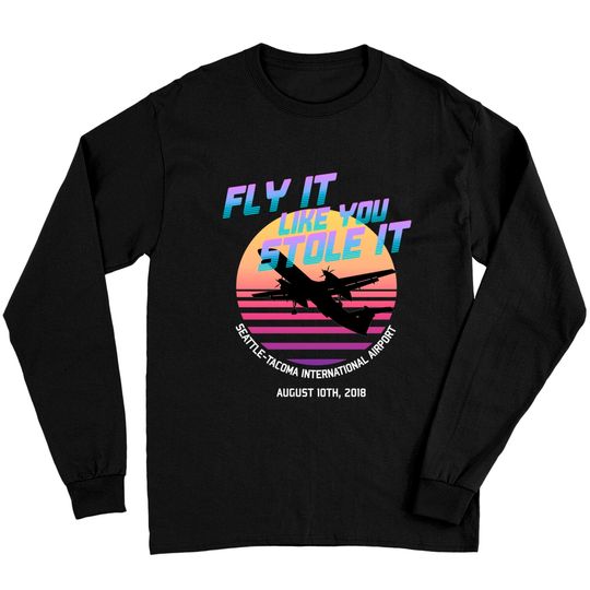 Fly It Like You Stole It - Richard Russell, Sky King, 2018 Horizon Air Q400 Incident - Sky King - Long Sleeves