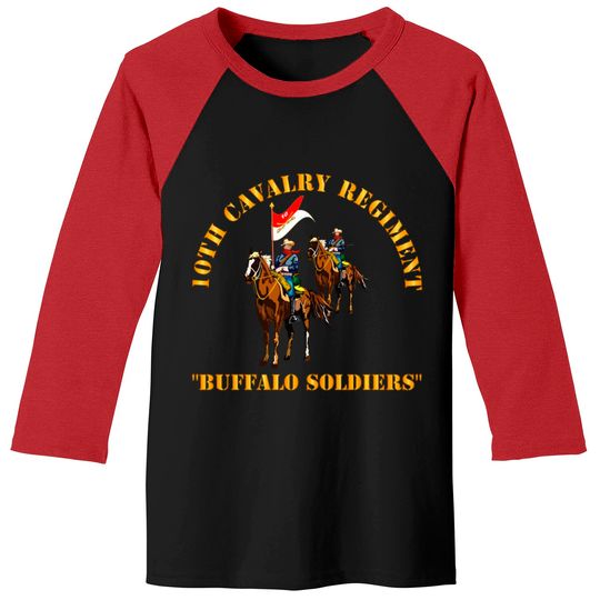 10th Cavalry Regiment w Cavalrymen - Buffalo Soldiers - 10th Cavalry Regiment W Cavalrymen Bu - Baseball Tees