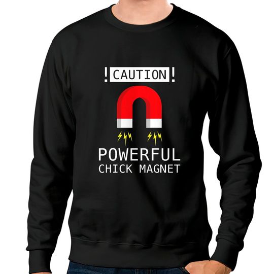 Discover Chick Magnet Sweatshirts