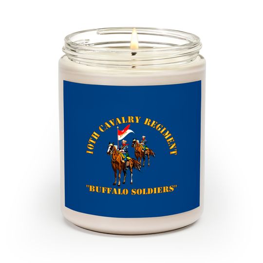 Discover 10th Cavalry Regiment w Cavalrymen - Buffalo Soldiers - 10th Cavalry Regiment W Cavalrymen Bu - Scented Candles