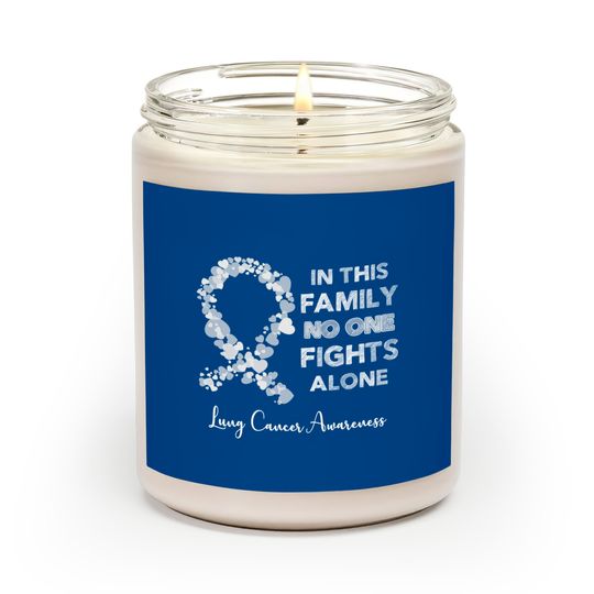 Discover In This Family No One Fight Alone Lung Cancer Awareness Pearl Ribbon Warrior - Lung Cancer Awareness - Scented Candles