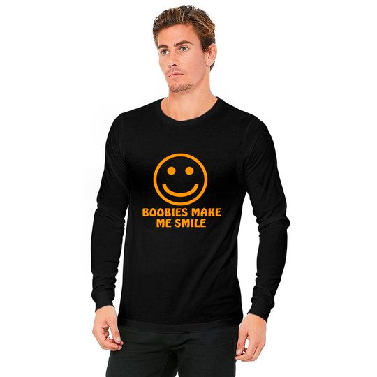 Boobies Make Me Smile - Gifts For Him - Long Sleeves