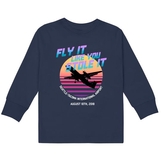 Fly It Like You Stole It - Richard Russell, Sky King, 2018 Horizon Air Q400 Incident - Sky King -  Kids Long Sleeve T-Shirts