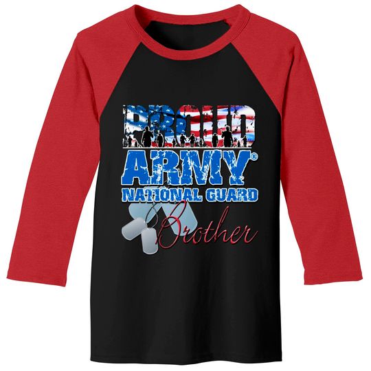 Proud Army National Guard Brother - Army National Guard - Baseball Tees