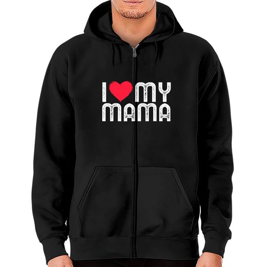 Discover I Love My Mama Mothers Day I Heart My Mama Zip Hoodies
