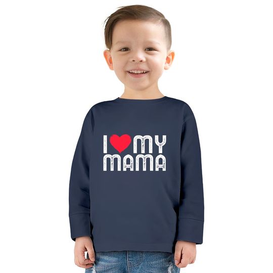I Love My Mama Mothers Day I Heart My Mama  Kids Long Sleeve T-Shirts