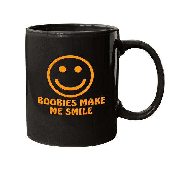 Boobies Make Me Smile - Gifts For Him - Mugs
