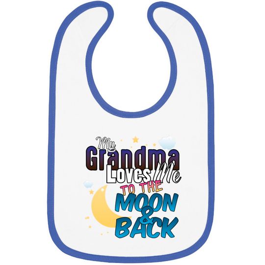 Discover My Grandma Loves Me To The Moon And Back Bibs