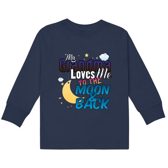 Discover My Grandma Loves Me To The Moon And Back  Kids Long Sleeve T-Shirts