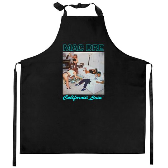 Mac Dre - California Living' Kitchen Apron