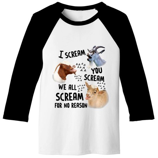 I Scream You Scream We All Scream For No Reason