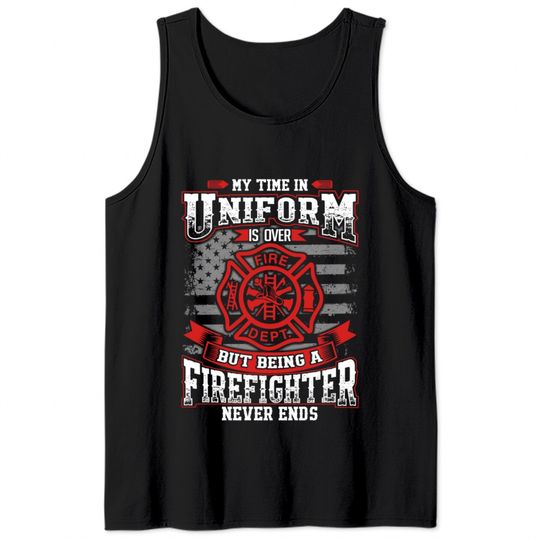 Firefighter - Being a firefighter never ends tee