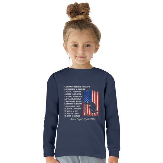 Never Forget The Names Of 13 Fallen Soldiers  Kids Long Sleeve T-Shirts