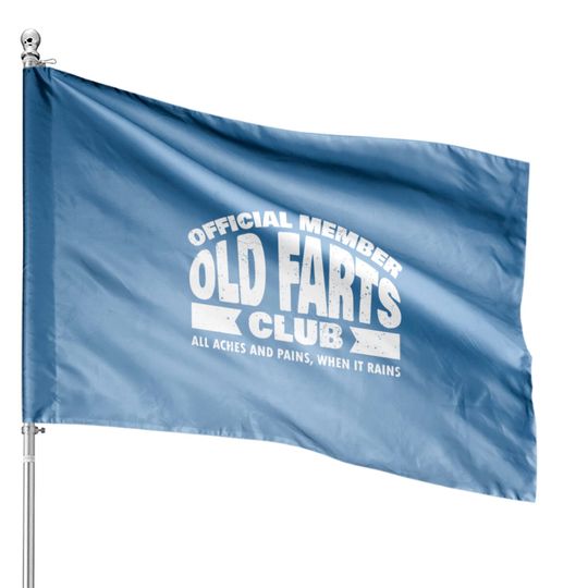Discover  Member Old Farts Club House Flags