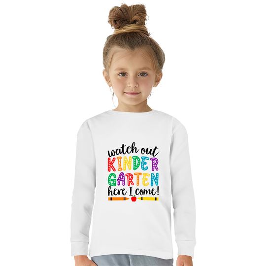 Watch out Kindergarten here I come  Kids Long Sleeve T-Shirts