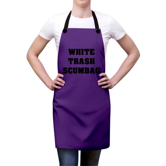 White Trash Scumbag Aprons