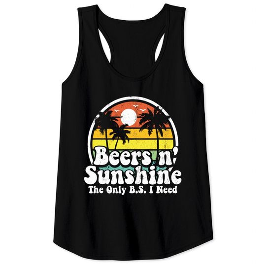 Discover The Only BS I Need Is Beers and Sunshine Retro Beach Tank Tops