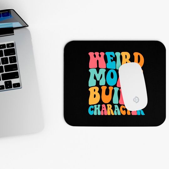 Weird Moms Build Character Mouse Pads, Mom Mouse Pads, Mama Mouse Pads