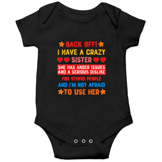 Discover Back Off I Have a Crazy Sister Onesies