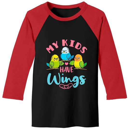 Discover Parakeet Budgie Mom My Kids Have Wings Baseball Tees