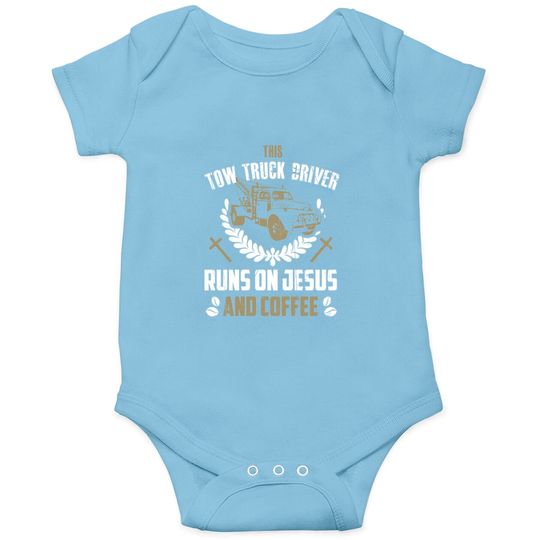 Christian Tow Truck Driver Onesies Jesus Coffee Tow