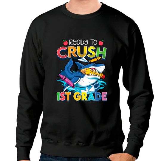 Ready To Crush 1st Grade Shark Back To School Boys Sweatshirts