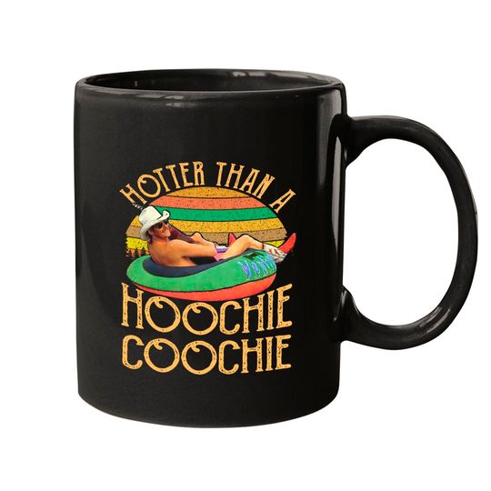 Discover Hotter Than A Hoochie Coochie Mugs