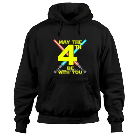 Discover May The 4th Be With You Hoodies