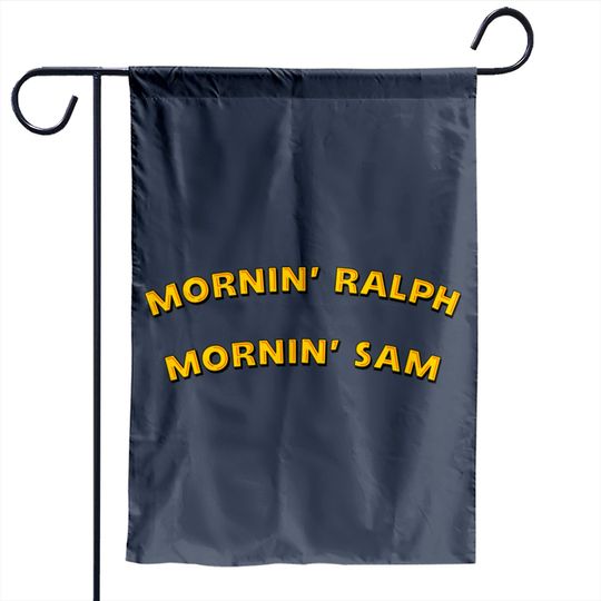 Mornin' Ralph, Mornin' Sam - Cartoons - Garden Flags