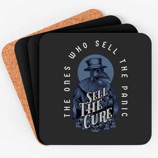 Discover The Ones Who Sell the Panic Sell The Cure - Plague Doctor - Coasters