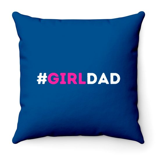 Girl Dad - Girl Dad Girl Dad - Throw Pillows