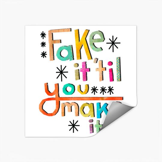 Discover Fake it 'til you make it - Fake - Stickers