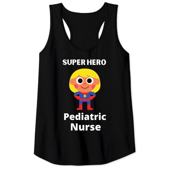 Discover superhero pediatric nurse - Pediatric Nurse - Tank Tops