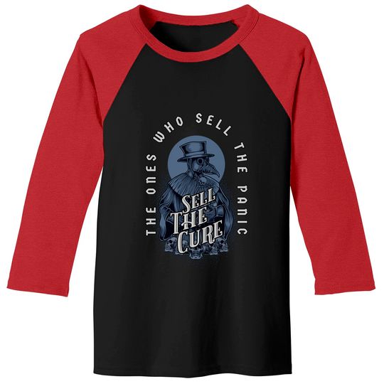 The Ones Who Sell the Panic Sell The Cure - Plague Doctor - Baseball Tees