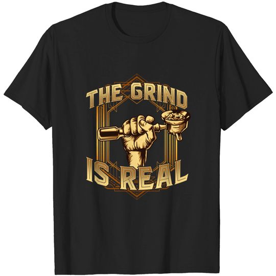 Discover The Grind is Real Funny Baristar Coffee Bar Gift Coffeemaker - Barista - T-Shirt