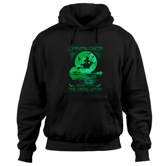Discover Lymphoma Cancer Messed With The Wrong Witch Lymphoma Awareness - Lymphoma Cancer - Hoodies