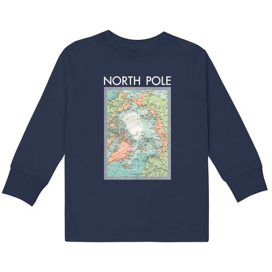 Discover North Pole Vintage Map - North Pole -  Kids Long Sleeve T-Shirts