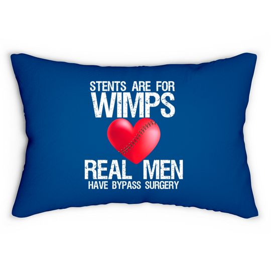 Discover Heart Stents Are For Wimps Real Men Have Bypass Surgery - Heart Surgery - Lumbar Pillows