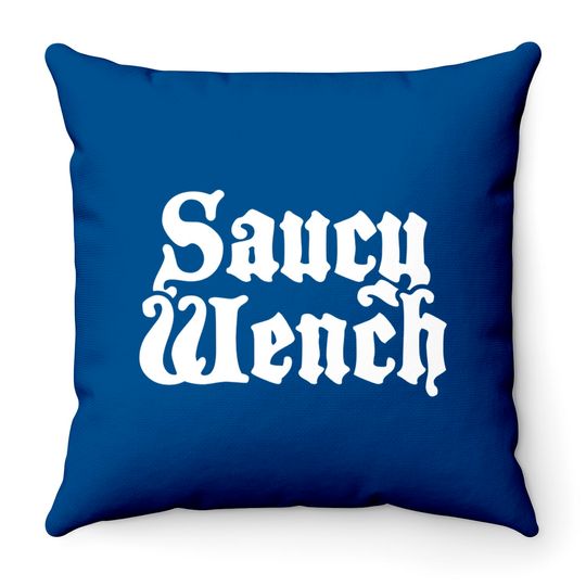 Wench - Funny Renaissance Festival Faire - Renaissance - Throw Pillows