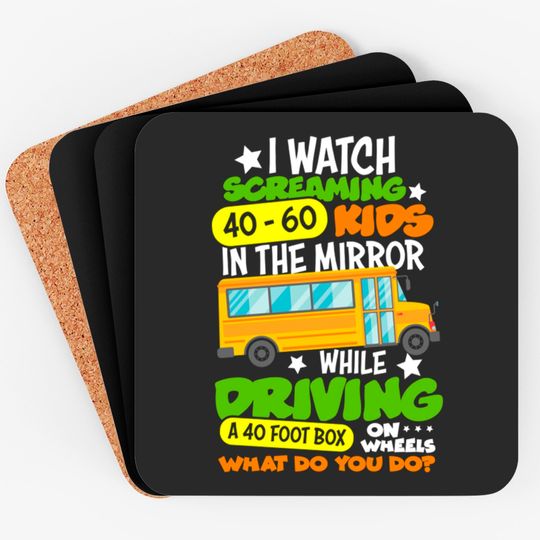 Discover I Watch Screaming 40 60 Kids In The Mirror While Driving Funny School Bus Driver Back To School - Back To School - Coasters
