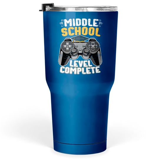 Middle School Level Complete Gamer Graduation - Middle School Level Complete - Tumblers 30 oz