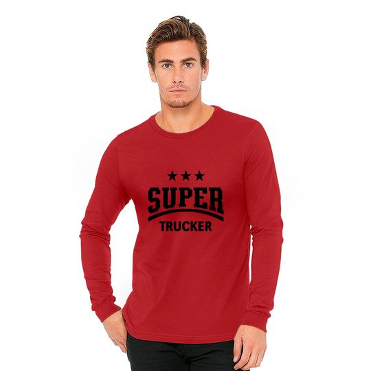 Super Trucker (Truck Driver / Truckman / Black) - Trucker - Long Sleeves